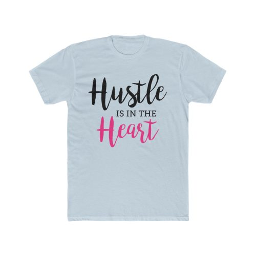 hustle is in the heart super comfortable t shirt 4